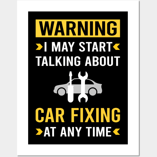 Warning Car Fixing Repair Wall Art by Good Day